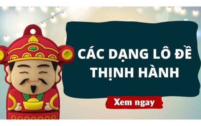 các dạng lô đề đang thịnh hành năm 2024 mà anh em cần biết